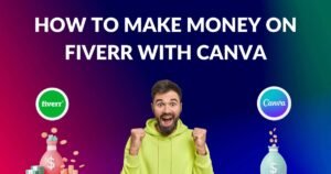 How to Use Canva to Make Money on Fiverr