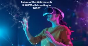 Future of the Metaverse: Is it Still Worth Investing in 2026?